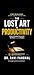 The Lost art of productivity