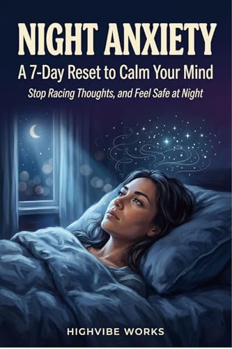 Night Anxiety : A 7-Day Reset to Calm Your Mind and Feel Safe at Night (7 Day Quick Reset Series)