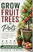 Grow Fruit Trees in Pots: T...