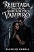 Rejeitada pelo Alfa, Marcada pelo Vampiro (Portuguese Edition)