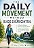 The Daily Movement Method for Blood Sugar Control: A Practical Guide to Reducing Glucose Spikes, Improving Metabolism, and Managing Diabetes with Simple Low-Impact Activity