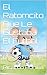 El Ratomcito Que Le Gustaba El Futbol : Pequeño Pero Velpz (Ecos y Relatos nº 4) (Spanish Edition)