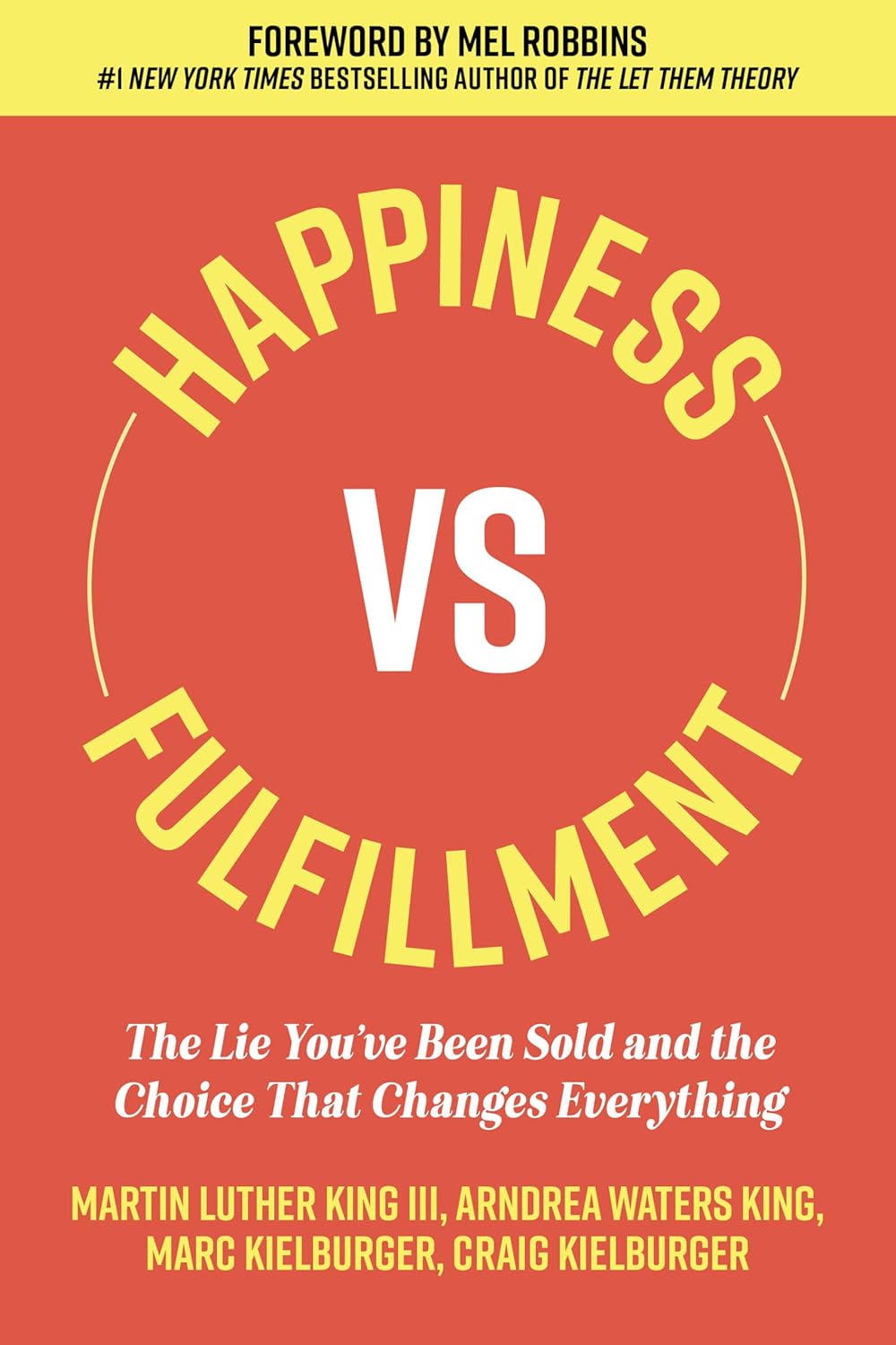 Happiness vs. Fulfillment: The Lie You’ve Been Sold and the Choice That Changes Everything (Kindle Edition)