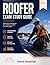 Roofer Exam Study Guide: Your residential and commercial roofing Prep with safety review, simplified estimating, Repairs, 500+ practice questions with answer explanations