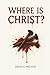 Where Is Christ?