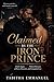 Claimed by the Iron Prince:...
