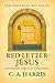 Red Letter Jesus: Living the Timeless Teachings—Carrying the Words of Jesus into Everyday Spiritual Practice (The Universal Way Series Book 4)