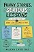 Funny Stories, Serious Lessons Volume 2: When Love Becomes a Trap. Stories about Desire, Wisdom, Pain, and the Price of Loving Blindly.