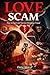 Romance Scam Exposed: The Complete Guide to Recognizing Online Dating Fraud, Avoiding Romance Scams, and Protecting Yourself from the People Who Were Never Real