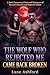 The Wolf Who Rejected Me Came Back Broken: A Dark Paranormal Werewolf Romance of Second Chances and Rejected Mates