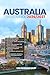 AUSTRALIA TRAVEL GUIDE 2026/2027: From Arrival to Departure, a Well-Detailed Guide to Help You Know AUSTRALIA in Half the Time with Easy Itineraries, Local Tips, Food, Transport, Budget Advice, and T