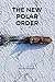 The New Polar Order