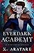 Ever Dark Academy (Volume 5)