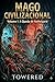 Civilizational Wizard: At the Academy of Magic, everyone seeks power. (Civilizational Wizard: The Throne of the Swarm Book 1)