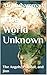 The World Unknown : The Angels, Prophet, and Jinn