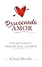 Provocando el Amor: Guía para construir relaciones sanas y duraderas (Spanish Edition)