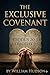 The Exclusive Covenant: A Theological Guide to Christian Prayer and Practice