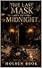THE LAST MASK AT MIDNIGHT