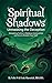 Spiritual Shadows: Unmasking the Deception: Gaslighting Tactics in Religious Communities