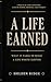 A Life Earned: What It Takes To Build A Life Worth Keeping (Back to Ground)