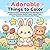 Adorable Things to Color: A Bold and Easy Coloring Book for Kids Ages 3–5 with Cute Animals, Sweet Treats, Happy Toys, Cozy Objects, and Kawaii Little Things