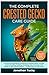 THE COMPLETE CRESTED GECKO CARE GUIDE: A Practical And Essential Handbook For Habitat Setup, Humidity Control, Feeding, Handling, Shedding Care, And ... Crested Geckos — For Beginners & Enthusiasts