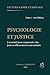 PSYCHOLOGIE ET JUSTICE: Ce que la psychologie révèle de la justice. Ce que la justice attend de la psychologie. (French Edition)