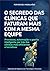 O Segredo das Clínicas que Faturam Mais com a Mesma Equipe: Processos, automação e gestão inteligente por trás das clínicas mais eficientes e lucrativas (Portuguese Edition)