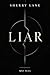 LIAR: The Lies We Tell, The...