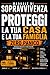 Manuale di Sopravvivenza: Proteggi la Tua Casa e la Tua Famiglia e affronta le Emergenze con serenità: ZERO PANICO – Piani semplici, Scorte ... per affrontare ogni crisi (Italian Edition)