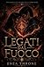 Legati dal Fuoco: Un romantasy dark enemies to lovers tra magia proibita, destino e guerra (Italian Edition)