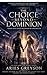 The Choice Beyond Dominion: Where Love Could No Longer Be Controlled (The Gravity Between Us Book 3)