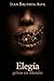 Elegía: gritos en silencio (Spanish Edition)