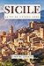 GUIDE DE VOYAGE SICILE 2026: Itinéraire, plages, gastronomie et trésors cachés en Italie (French Edition)