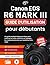 Canon EOS R6 MARK III Guide d'utilisation pour débutants: Un guide pratique étape par étape pour maîtriser en toute confiance les réglages, les modes ... vue, l'autofocus et la vidéo (French Edition)
