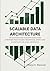 Scalable Data Architecture: The Engineer’s Guide to Building Maintainable Systems that Slash Technical Debt and Eliminate On-Call Burnout