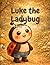 Luke the Ladybug Coloring Book: Fun, Kindness & Garden Adventures
