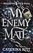 My Enemy Mate: A Fated Mates Wolf Shifter Romance (Silverpine Pack Saga Book 1)