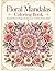 Floral Mandalas Coloring Book: Beautiful Flower Designs for Relaxation & Stress Relief (German Edition)