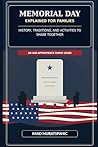 Memorial Day Explained for Families: History, Traditions, and Activities to Share Together