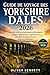 Guide de voyage des Yorkshire Dales 2026: Trésors cachés, promenades pittoresques, villages chaleureux et expériences culinaires locales pour les visiteurs débutants (French Edition)