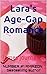 Lara's Age-Gap Romance: A story of something other than love
