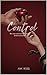 Control: Libro autoconclusivo de la trilogía Dinámicas de poder (Spanish Edition)