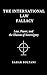 THE INTERNATIONAL LAW FALLACY: Law, Power, and the Illusion of Sovereignty