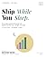 Ship While You Sleep : Volu...