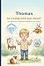 Thomas ne comprend pas tout ! : Les expressions françaises expliquées aux enfants: Un album drôle et illustré pour découvrir les expressions du ... 3 ans (Les rêves de Thomas) (French Edition)
