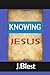 Knowing Jesus