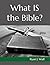 What IS the Bible?