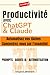 Productivité avec ChatGPT et Claude: Automatisez vos tâches · Concentrez-vous sur l'essentiel — Prompts, Agents IA et Automatisation : le Programme 30 jours