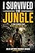 I SURVIVED THE JUNGLE: 3 true stories that nearly cost me my life